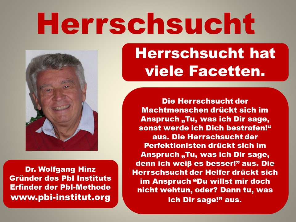 Herrschsucht finden wir bei drei Persönlichkeitstypen.