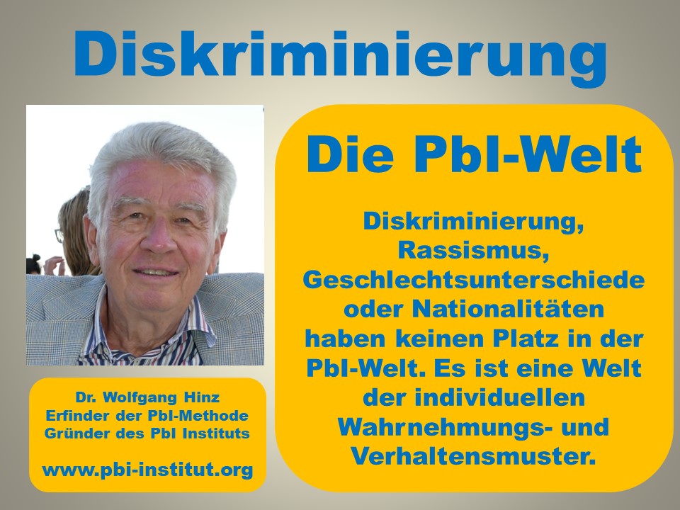 Die PbI-Welt kennt keine Diskriminierung.