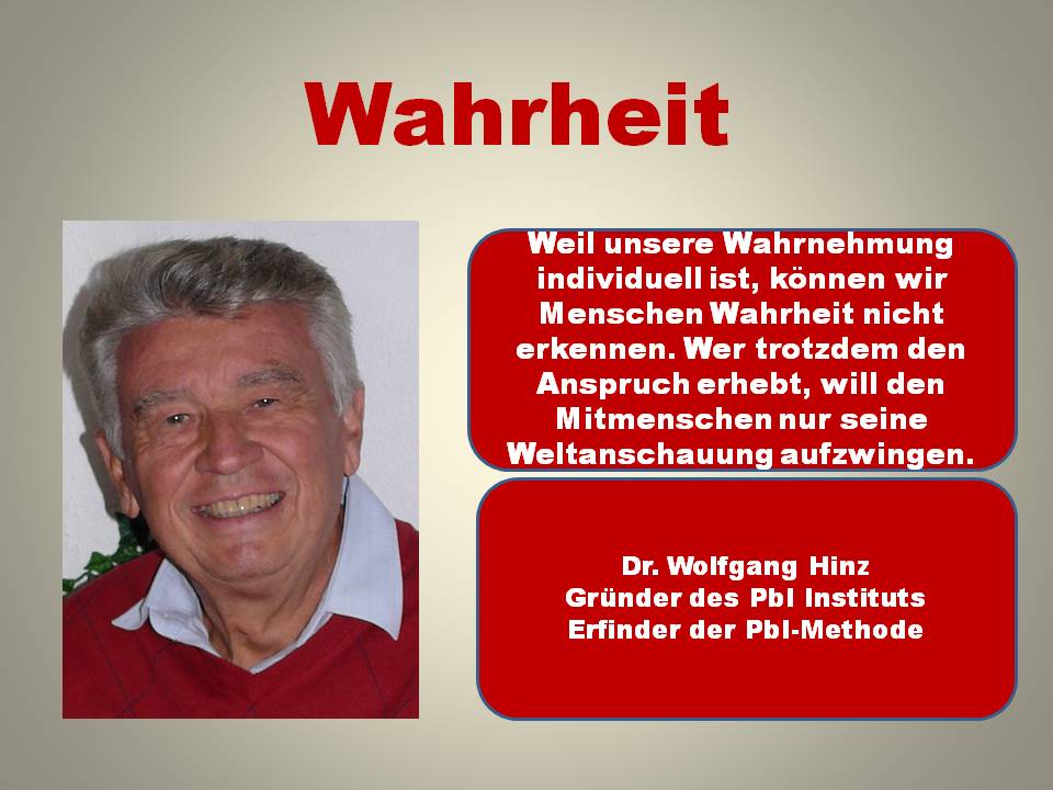 Wahrheit ist individuell und situativ.