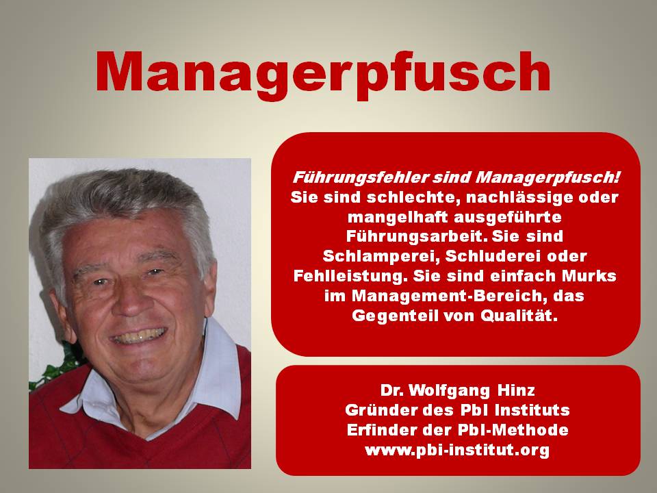 Managerpfusch ist das Gegenteil von Führungsqualität.