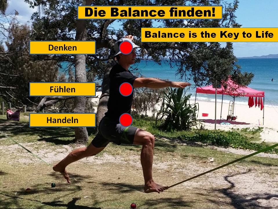 Balance ist der Schlüssel zum Leben.